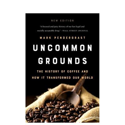 【预售】左手咖啡 右手世界 一部咖啡的商业史 Uncommon Grounds (New edition) : The History of Coffee and How 英文原版生活