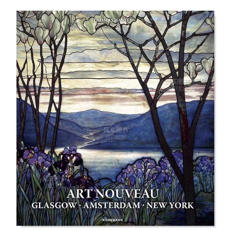 【现货】Art Nouveau: Glasgow Amsterdam New York，新艺术运动：格拉斯哥阿姆斯特丹纽约英文外国美术 原版图书外版进口书籍 书籍/杂志/报纸 艺术类原版书 原图主图