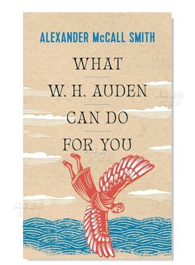 【现货】W.H.奥登能为你做什么 What W. H. Auden Can Do for You英文散文原版图书外版进口书籍Alexander McCall Smith