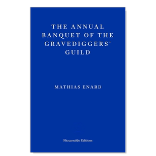【预售】【龚古尔文学奖得主Mathias Enard】掘墓人公会的年度宴会 The Annual Banquet of the Gravediggers' Guild英文世界文学