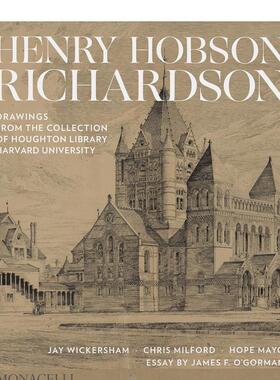 【现货】亨利·霍布森·理查德森：哈佛大学霍顿图书馆藏图Henry Hobson Richardson 波士顿三一教堂设计师 英文