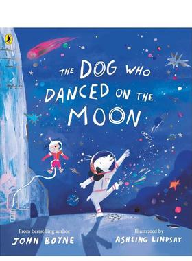 【预售】月球上起舞的狗 穿条纹睡衣的男孩作者 约翰·伯尔尼 绘本首作 The Dog Who Danced on the 原版英文儿童绘本图书书籍