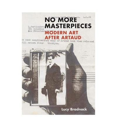 【现货】不再有杰作:阿尔托之后的现代艺术 No More Masterpieces : Modern art after artaud 原版英文艺术画册画集图书