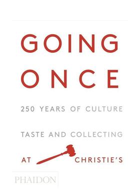 【现货】佳士得拍卖行：250年的文化、品味和收藏 Going Once: 250 Years of Culture Collecting at Christie’s 原版英文艺术