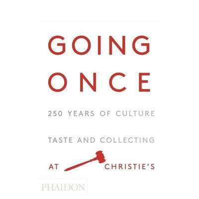 【现货】佳士得拍卖行：250年的文化、品味和收藏 Going Once: 250 Years of Culture Collecting at Christie’s 原版英文艺术