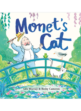 【预售】莫奈的猫Monet’s Cat 4-8岁儿童艺术启蒙名人故事绘画绘本 英文原版 Becky Cameron书籍进口