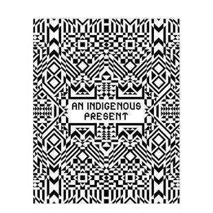 【预售】原住民的礼物 an Indigenous Present 原版英文艺术画册画集图书