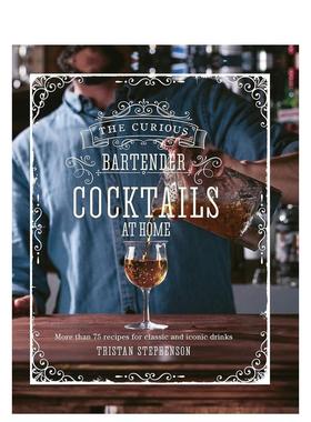 【现货】好奇的调酒师：在家自制鸡尾酒 The Curious Bartender: Cocktails at Home 原版英文餐饮生活美食图书