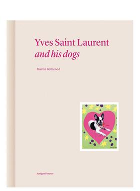 【现货】伊夫·圣罗兰和他的狗 Yves Saint Laurent and his Dogs 原版英文时尚综合进口图书