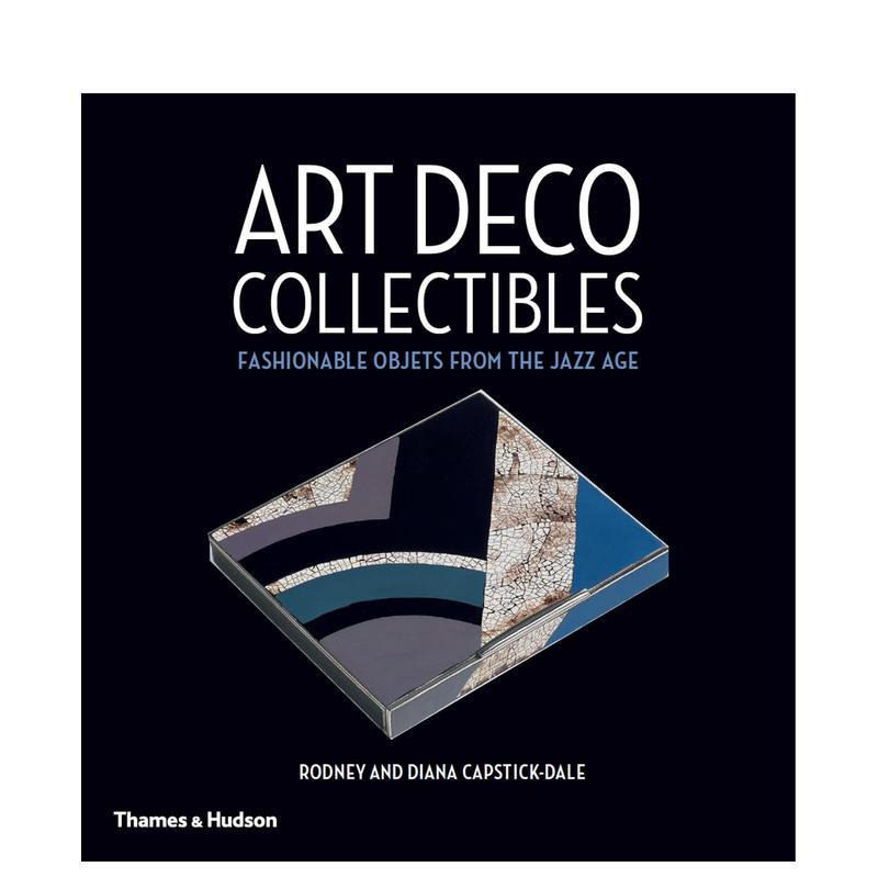 【预售】装饰艺术收藏品:爵士乐时代的时尚物品 Art Deco Collectibles 原版英文艺术画册画集进口图书