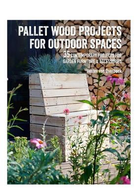 【现货】户外花园的木质家具 Pallet Wood Projects for Outdoor Spaces 原版英文生活综合图书