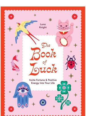 【预售】幸运之书：让财富和正能量走进你的生活 Invite Fortune and Positive Energy Into Your Life 原版英文生活综合图书