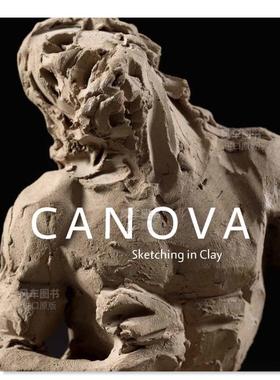 【预售】卡诺瓦：粘土素描 Canova: Sketching in Clay英文外国美术原版图书进口外版书籍C. D. Dickerson and Emerson
