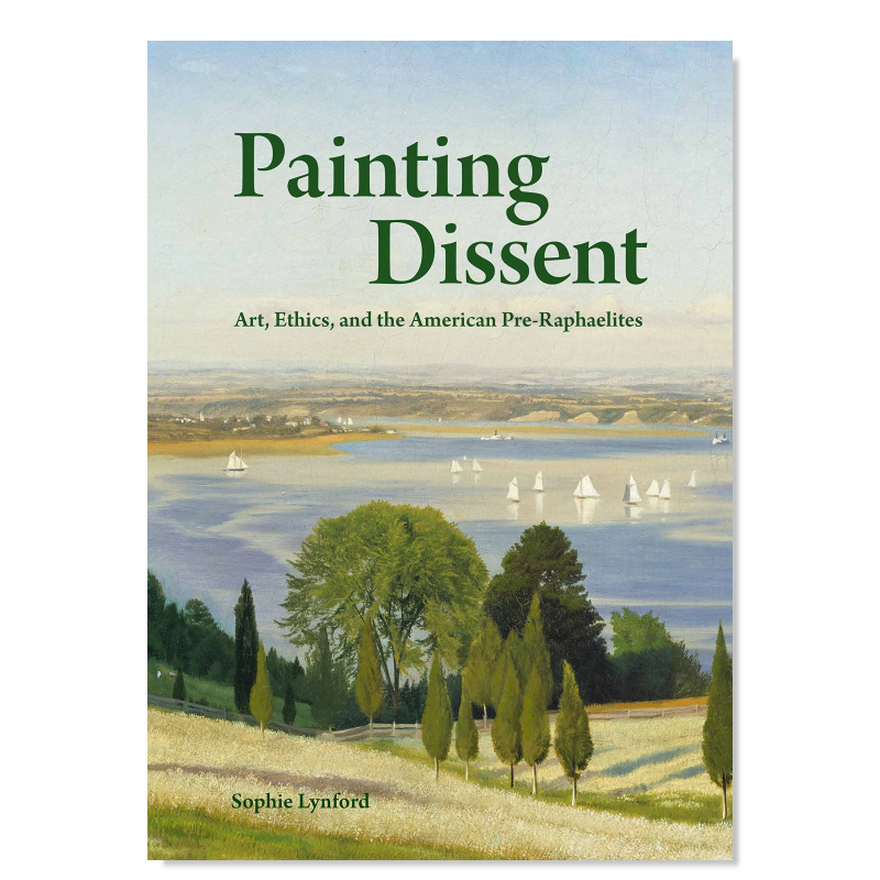 【预售】绘画异议：艺术、伦理和美国拉斐尔前派 Painting Dissent: Art, Ethics, and the American Pre-Raphaelites英文艺术总