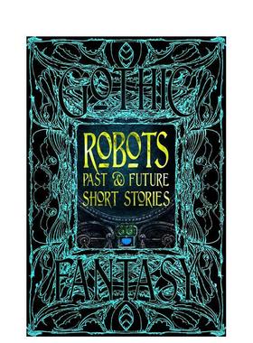 【预售】【哥特奇幻短篇集】古今机器人故事 【Gothic Fantasy Short Stories】Robots Past 原版英文文学图书