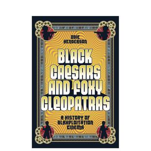 【预售】黑色凯撒和狡猾的克娄巴特拉：黑人剥削电影史 Black Caesars and Foxy Cleopatras 原版英文生活图书