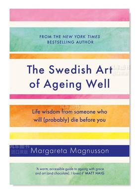 【现货】拥抱变老的艺术：瑞典语里的生活智慧 The Swedish Art of Ageing Well 英文原版进口图书外版书籍