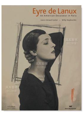 【现货】埃-德-拉努斯：一个在巴黎的美国装饰家 Eyre de Lanux: An American Decorator in Paris 英文艺术原版图书进口书籍Loui