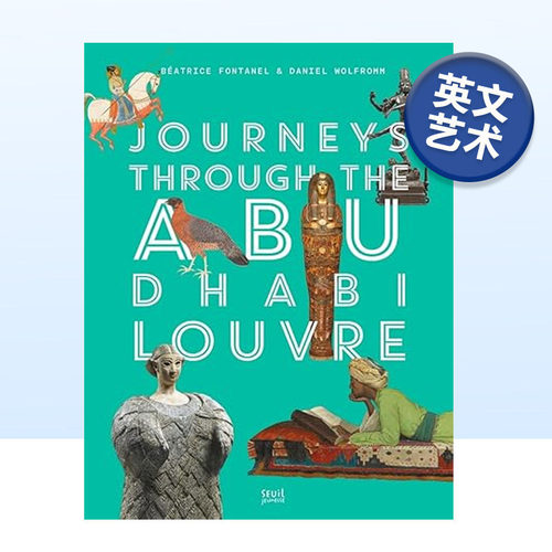 【现货】阿布扎比卢浮宫之旅 Journeys through Louvre Abu Dhabi 博物馆美术馆收藏艺术画册 英文原版进口书籍