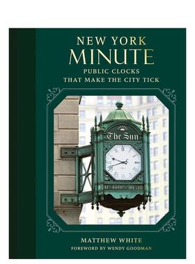 【预售】纽约瞬间：推动城市运转的公共时钟 New York Minute: Public Clocks that Make the City Tick 原版英文建筑设计图书
