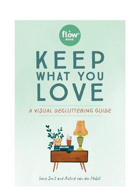 【现货】留下你喜欢的:一本整理相关的插画指南 Keep What You Love: a Visual Decluttering Guide 原版英文生活综合图书