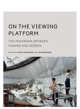 【预售】观景平台:画布和屏幕之间的全景  The Panorama between Canvas and Screen 英文艺术画册画集图书