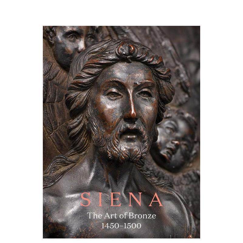 【预售】锡耶纳:青铜艺术1450–1500 弗里克收藏馆展览图录 Siena:The Art of Bronze,1450-1500 英文艺术画册 正版进口书