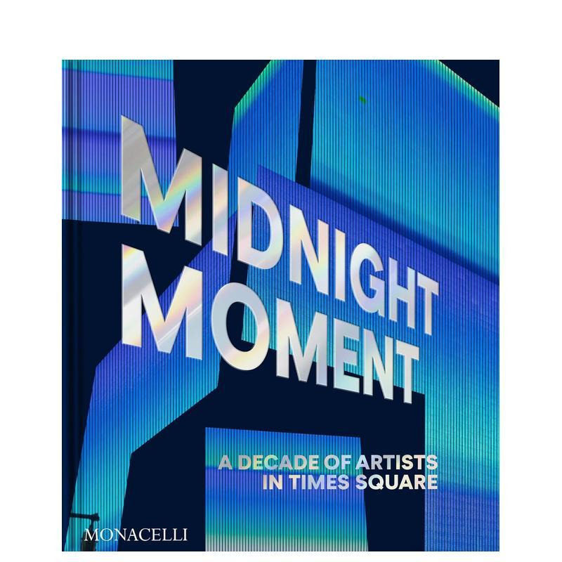 【预售】午夜时刻:纽约时代广场的十年艺术家展览 数字公共艺术项目 Midnight Moment 原版英文艺术画册画集图书