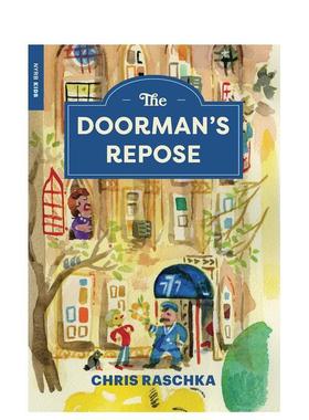 【预售】看门人的休憩 The Doorman’s Repose 英文原版儿童知识科普进口图书青少年英语读物课外阅读 Chris Raschka