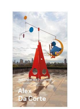 【现货】亚历克斯·达·科特：只要太阳还在 Alex Da Corte As Long as the Sun Lasts 原版英文艺术画册画集进口图书