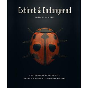 【预售】灭绝与濒危：处境危险的昆虫 Extinct & Endangered : Insects in Peril 原版英文摄影作品集自然景观图书