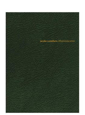 【预售】哈科沃·卡斯特利亚诺：步枪手枪炮 Jacobo Castellano:riflepistolaca?on 原版英文艺术画册画集图书书籍