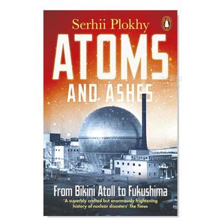 and Ashes英文社会科学 Serhii 预售 Penguin 书籍Plokhy 原子与灰烬Atoms 图书进口外版 原版