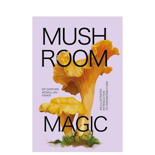 fungi 英文生活综合图书 Magic introduction illustrated Mushroom 原版 fascinating 预售