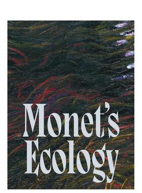 【预售】莫奈的生态学 Monet's Ecology 原版英文艺术画册画集