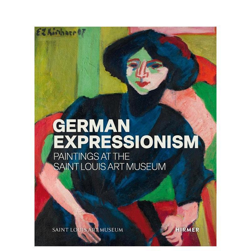 【现货】德国表现主义：圣路易斯艺术博物馆永久藏品 German Expressionism 原版英文艺术画册画集进口图书