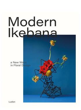 【预售】现代池畔花艺设计的新潮流 Modern Ikebana: a New Wave in Floral Design 原版英文室内设计装饰图书