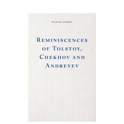 【预售】托尔斯泰、契诃夫和安德烈耶夫回忆录 Reminiscences of Tolstoy， Chekhov and Andreyev 原版英文文学传记图书书籍