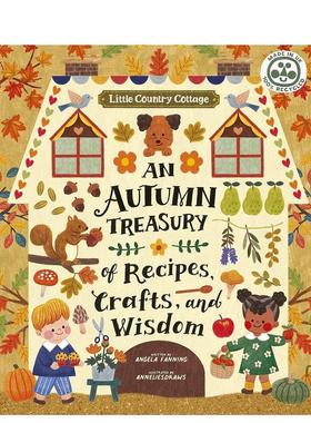 【预售】乡村小木屋：秋天的食谱、手工艺和智慧宝库 Little Country Cottage 原版英文儿童绘本图书