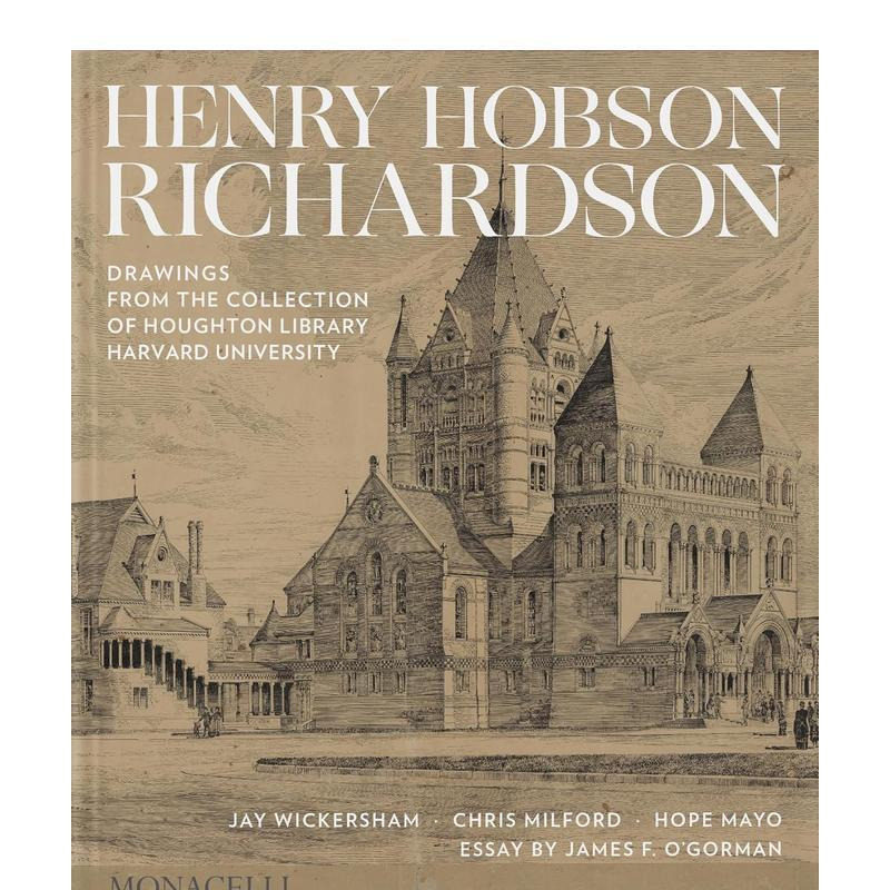 【预售】亨利·霍布森·理查德森:哈佛大学霍顿图书馆藏图Henry Hobson Richardson 波士顿三一教堂设计师 英文