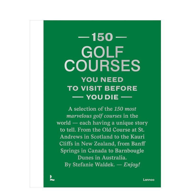【预售】有生之年去的150座高尔夫球场(加大版) 【150 Series】150 Golf Courses You Need 原版英文运动图书