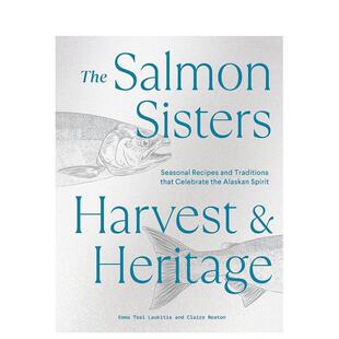 【预售】三文鱼姐妹：收获与遗产 The Salmon Sisters: Harvest & Heritage 原版英文餐饮生活美食图书