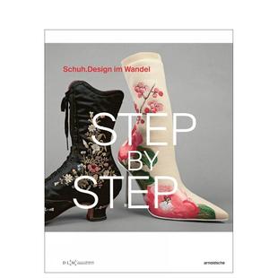 【预售】循序渐进：鞋履设计演变史（德语） Step By Step : Schuhdesign im Wandel原版英文鞋包配饰图书