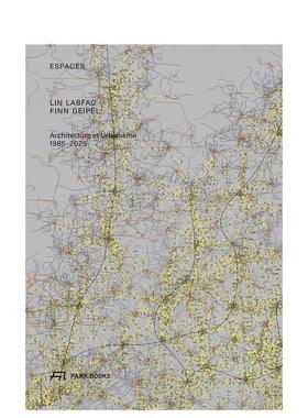 【预售】空间集：LIN LABFAC FINN GEIPEL建筑与城市规划1985-2025 Espaces –原版英文建筑设计图书