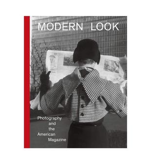 【现货】现代风貌:摄影与美国杂志 Modern Look: Photography and the American Magazine 原版英文艺术画册画集图书