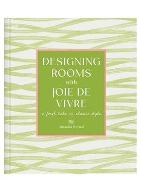 【预售】和Joie De Vivre设计房间：经典风格的全新演绎 Designing Rooms with Joie De Vivre 原版英文室内设计装饰图书