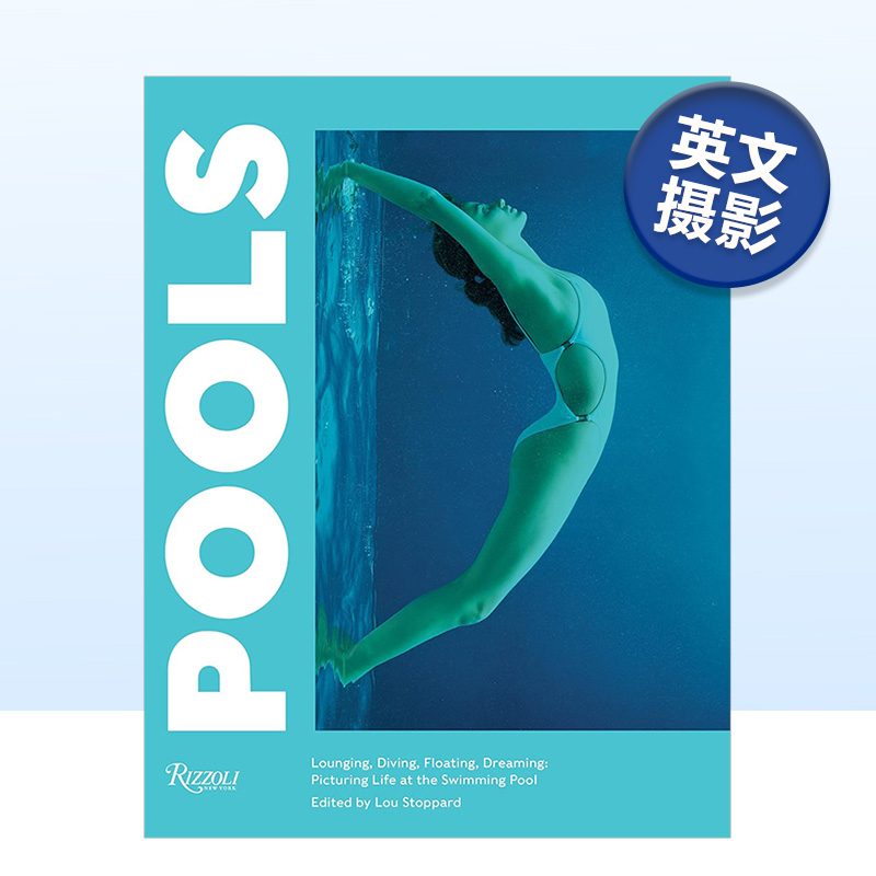 【预售】池畔派对主题系列摄影集 Pools 游泳池 Lou Stoppard摄影作品集 摄影迷 游泳爱好者*备 英文原版摄影类书籍进口艺术画册