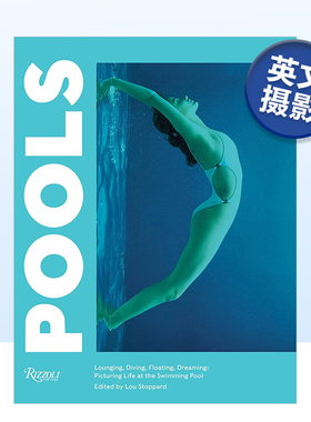 【预售】池畔派对主题系列摄影集 Pools 游泳池 Lou Stoppard摄影作品集 摄影迷 游泳爱好者*备 英文原版摄影类书籍进口艺术画册
