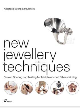 【现货】新珠宝技术：金属制品和银器加工的曲线刻划和折叠 New Jewellery Techniques 英文原版工艺设计书籍视觉手册参考指南书