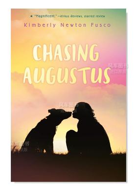 【现货】追逐奥古斯都 Chasing Augustus 英文儿童故事书3-6岁英语启蒙原版进口图书 Fusco  Kimberly Newton